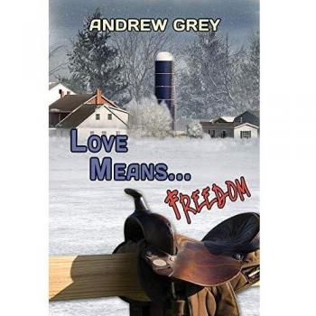 Love Means... Freedom: Volume 4 - LGBTQ+ Romance Novel