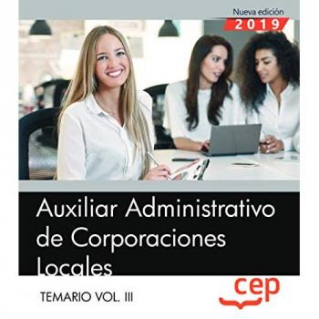 Auxiliar Administrativo de Corporaciones Locales. Temario Vol. III.: 3