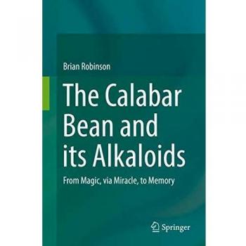 The Calabar Bean and its Alkaloids: From Magic, via Miracle, to Memory