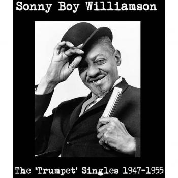 Sonny Boy Williamson Trumpet Singles Collection 1947-1955 Vinyl Edition