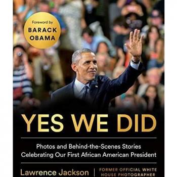 Yes We Did: Photos and Behind-the-Scenes Stories Celebrating Our First African American President
