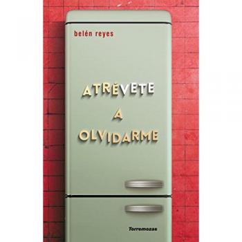 Atrévete a olvidarme