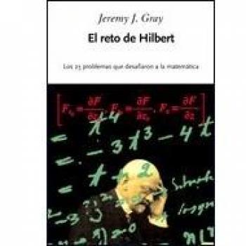 El reto de Hilbert: Los 23 problemas que desafiaron a la matemática