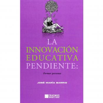 La Innovación Educativa Pendiente: FORMAR PERSONAS