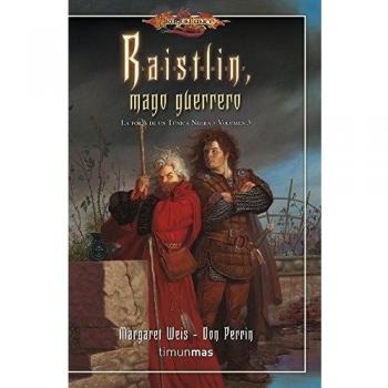 Raistlin, mago guerrero: La Forja de un Túnica Negra. Volumen 3