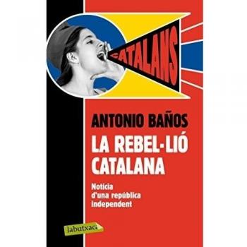 La Rebel·lió Catalana: Notícia d'una república independent