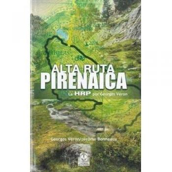 Alta ruta pirenaica. La HRP por Georges Véron - Veron, Georges; Bonneaux, Jerome