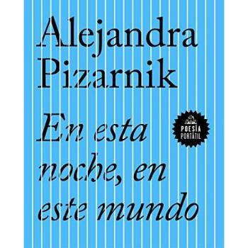 En esta noche, en este mundo - Alejandra Pizarnik