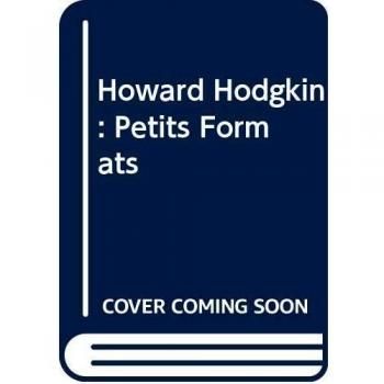Howard Hodgkin: Petits Formats