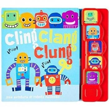 Cling Clang Clung. ¡Una Aventura De Robots Ruidosos!