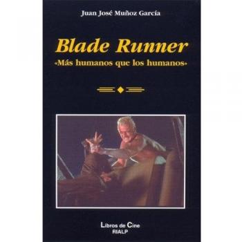 Blade Runner. Más humanos que los humanos