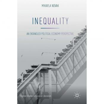 Inequality: An Entangled Political Economy Perspective