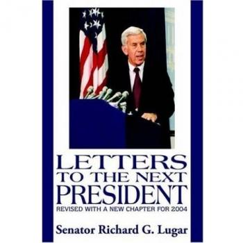 Letters to the Next President: A Collection of Correspondence by Senator Richard G. Lugar