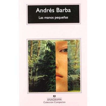 Las manos pequeñas: 735 - Barba, Andrés