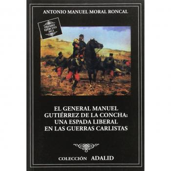 El General Manuel Gutiérrez de la Concha, una espada liberal en las Guerras Carlistas