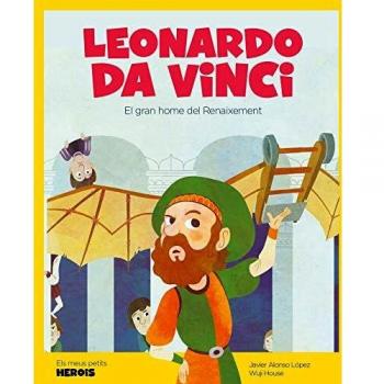 Leonardo da Vinci: El gran home del Renaixement