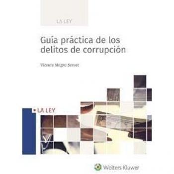 Guía práctica de los delitos de corrupción