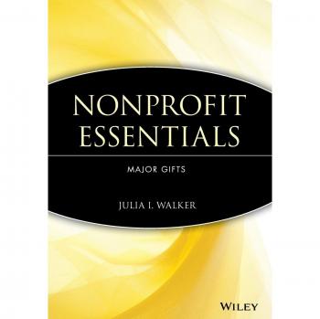 Nonprofit Essentials: Major Gifts by John Wiley & Sons, Inc