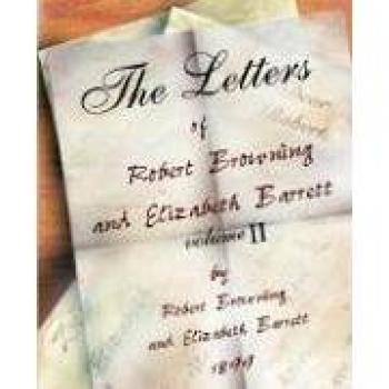 Cartas de Robert Browning y Elizabeth Barrett Browning 1845-1846 Volumen II