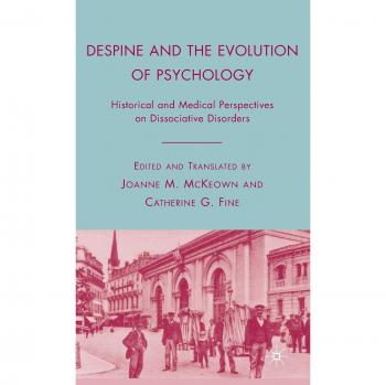 Despine and the Evolution of Psychology: Historical and Medical Perspectives on Dissociative Disorders