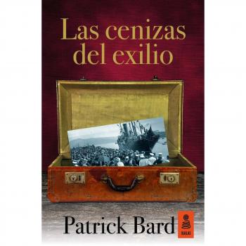 Las Cenizas Del Exilio: 16 - Patrick Bard