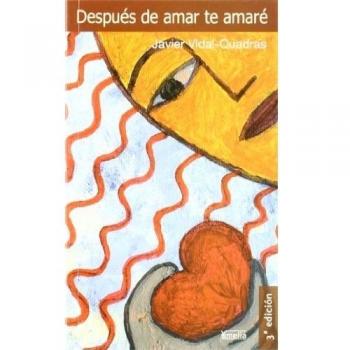 Después de amar te amaré - Javier Vidal-quadras
