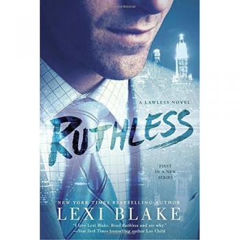 Ruthless: A Lawless Novel by Lexi Blake (Book 1)
