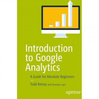 Introduction to Google Analytics: A Guide for Absolute Beginners