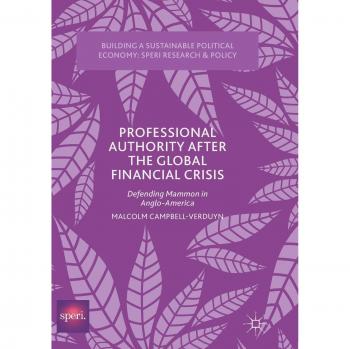 Professional Authority After the Global Financial Crisis: Defending Mammon in Anglo-America