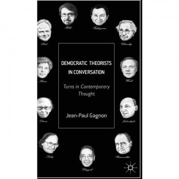 Democratic Theorists in Conversation: Turns in Contemporary Thought