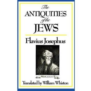 Josephus Flavius: The Antiquities of the Jews - Historical Text Edition