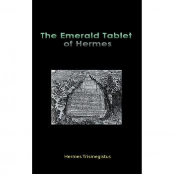 Hermes Trismegistus' Emerald Tablet - Hardcover Edition with Ancient Alchemical Insights