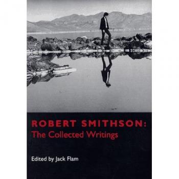Robert Smithson: The Collected Writings