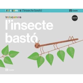 L'insecte bastó 5 anys Trotacamins - 9788421862643