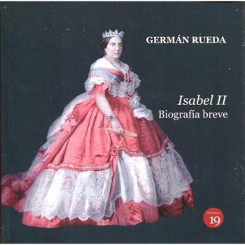 Isabel II. Biografía breve - RUEDA HERNANZ, Germán