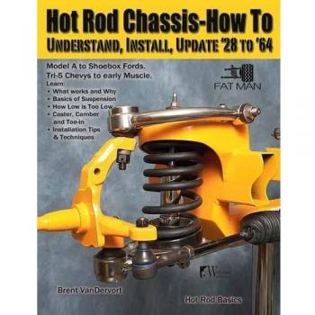 Hot Rod Chassis How-To: Understand, Install and Update '28-'64