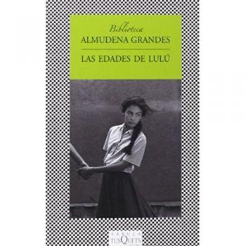 Las edades de Lulú - Almudena grandes