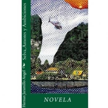 Selva, Amores y Ambiciones: Volume 1