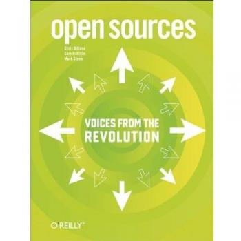 Open Sources: Voices from the Open Source Revolution
