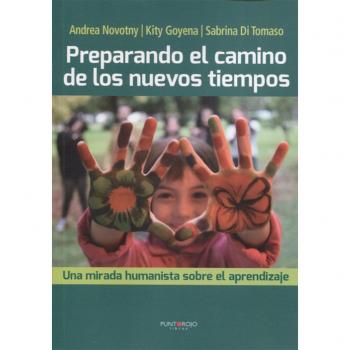 Preparando el camino de los nuevos tiempos: Una mirada humanista sobre el aprendizaje