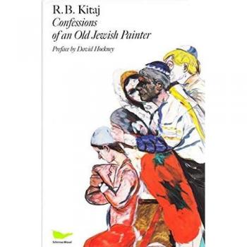 R.B Kitaj Confessions of an Old Jewish Painter /anglais: autobiography