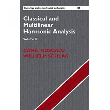 Cambridge University Press Classical and Multilinear Harmonic Analysis - Volume 2: Advanced Techniques in Mathematical Analysis