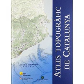 ATLES TOPOGRÀFIC DE CATALUNYA: Escala 1:100.000 - Institut Cartrogràfic I Geològic De Catalunya