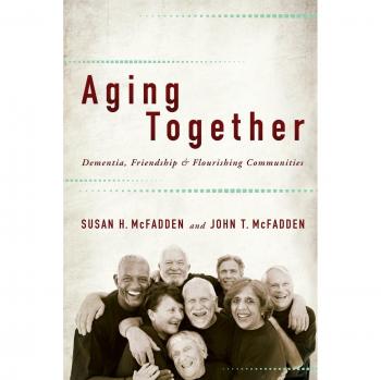 Aging Together: Dementia, Friendship, and Flourishing Communities