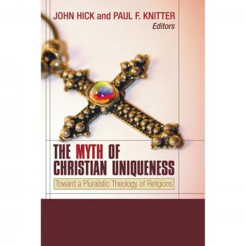 The Myth of Christian Uniqueness: A Pluralistic Theology Book by John Hick