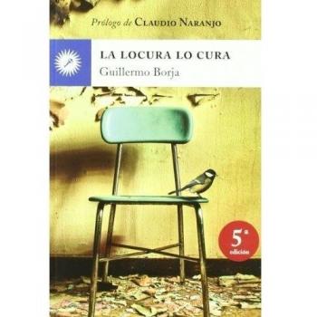 La Locura Lo Cura: Manifiesto psicoterapéutico