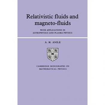 Fluidos Relativistas y Magnetofluidos: Aplicaciones en Astrofísica y Física de Plasmas (Monografías de Cambridge sobre Física Matemática)