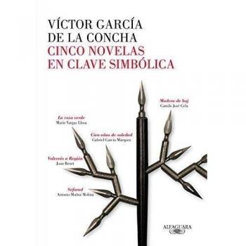 Cinco novelas maestras en los espacios del símbolo : Vargas Llosa, García Márquez, Cela, Bent, Muñoz Molina