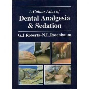 A Colour Atlas of Dental Analgesia and Sedation