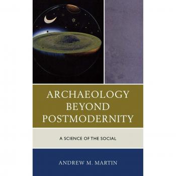 Archaeology Beyond Postmodernity: A Social Science Perspective